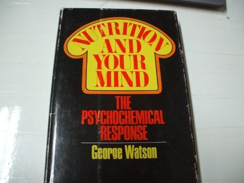 Nutrition and Your Mind: the Psychochemical Response