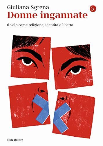 Donne ingannate. Il velo come religione, identità e libertà