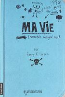Ma Vie (Racontée Malgré Moi), Par Henry K. Larsen