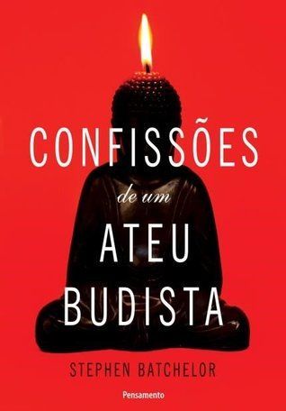 Confissões de Um Ateu Budista