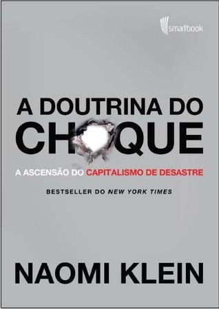 A Doutrina do Choque - A Ascensão do Capitalismo de Desastre