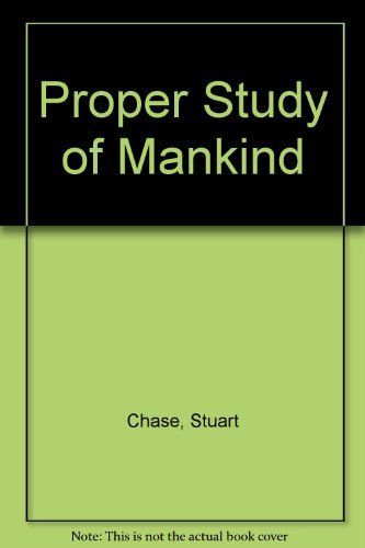 The Proper Study of Mankind