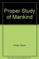 The Proper Study of Mankind