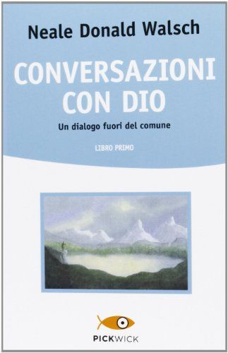 Conversazioni con Dio. Un dialogo fuori del comune