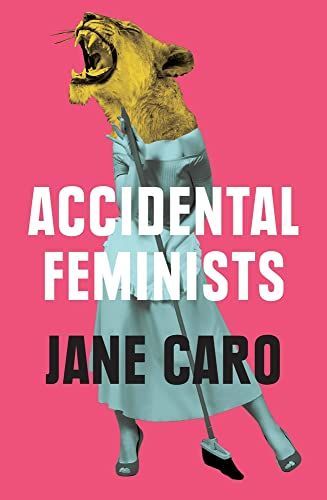 Accidental Feminists