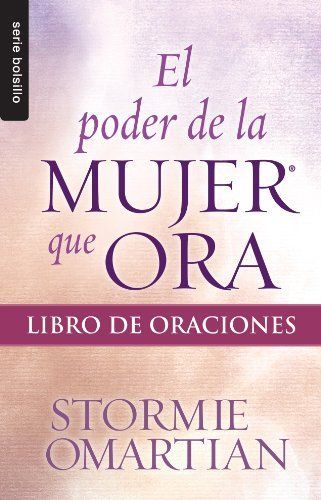 El Poder de la Mujer Que Ora: Libro de Oraciones