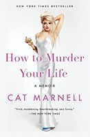 How to Murder Your Life