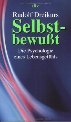 Selbstbewußt. Die Psychologie eines Lebensgefühls.