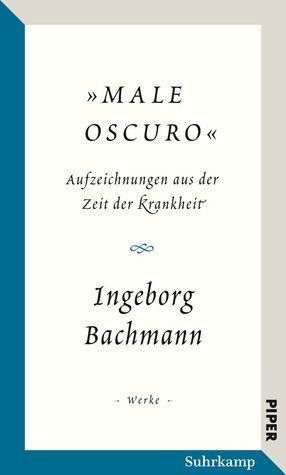 Male oscuro. Aufzeichnungen aus der Zeit der Krankheit