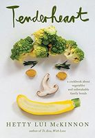 Tenderheart : A Book About Vegetables and Unbreakable Family Bonds