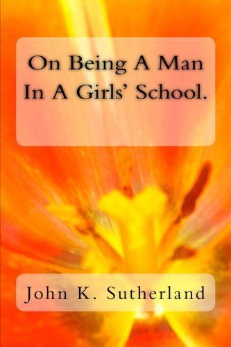 On Being a Man in a Girls' School