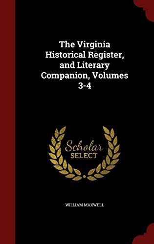 The Virginia Historical Register, and Literary Companion, Volumes 3-4