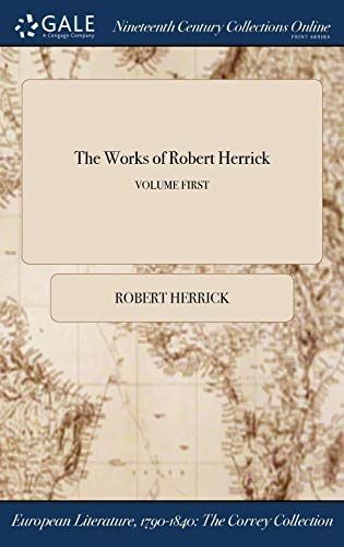 The Works of Robert Herrick; Volume First