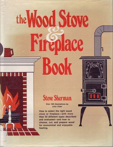 The Wood Stove & Fireplace Book
