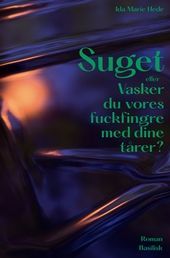 Suget eller Vasker du vores fuckfingre med dine tårer?