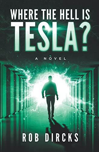 Where the Hell is Tesla? A Novel