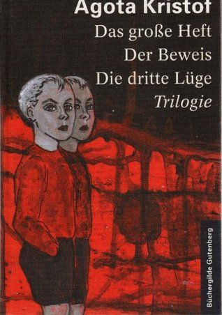 Das große Heft. Der Beweis. Die dritte Lüge. Trilogie