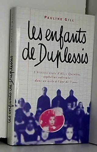 Les enfants de Duplessis : L'histoire vraie d'Alice Quinton, orpheline enfermée dans un asile à l'âge de 7 ans.