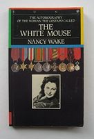 The Autobiography of the Woman the Gestapo Called the White Mouse