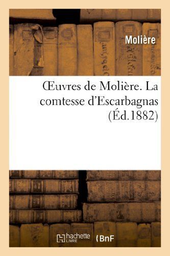 Oeuvres de Moliere. La Comtesse D'Escarbagnas