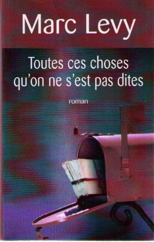 Toutes ces choses qu'on ne s'est pas dites : roman