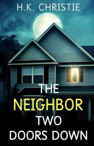 The Neighbor Two Doors Down