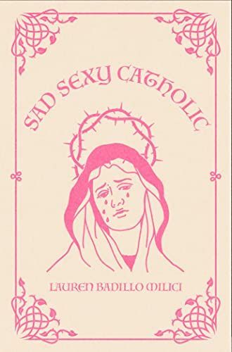 Sad Sexy Catholic