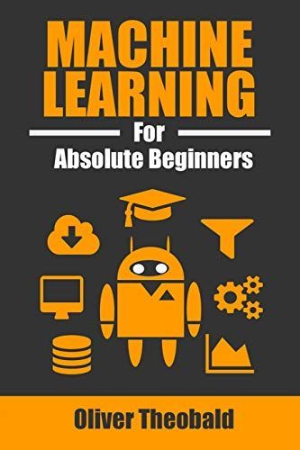 Machine learning for absolute beginners