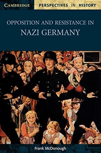 Opposition and Resistance in Nazi Germany