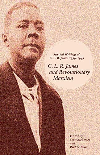 C.L.R. James and revolutionary Marxism