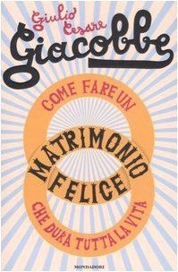 Come fare un matrimonio felice che dura tutta la vita