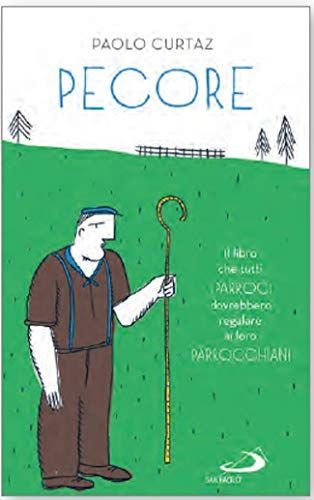 Pecore. Il libro che tutti i parroci dovrebbero regalare ai loro parrocchiani