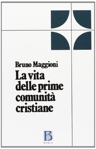 La vita delle prime comunità cristiane