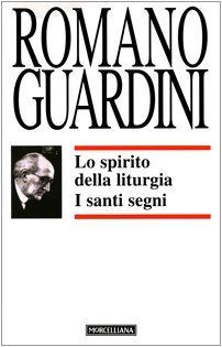 Lo spirito della liturgia. I santi segni