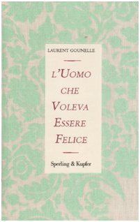 L'uomo che voleva essere felice