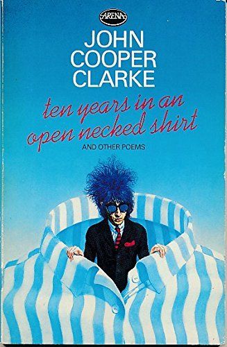 Ten Years in an Open Necked Shirt (Arena Books)