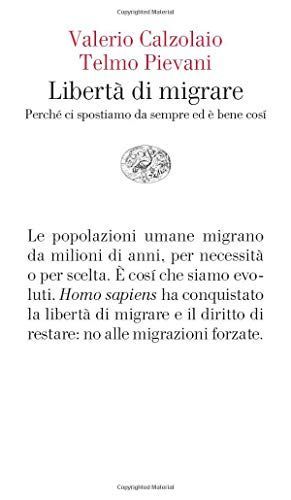 Libertà di migrare. Perchè ci spostiamo da sempre ed è bene così