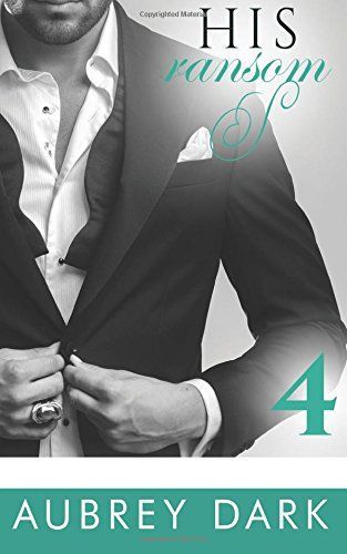 His Ransom (a Dark Billionaire Romance Part 4)