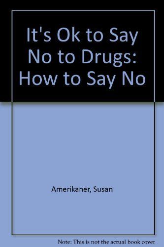 It's Ok to Say No to Drugs