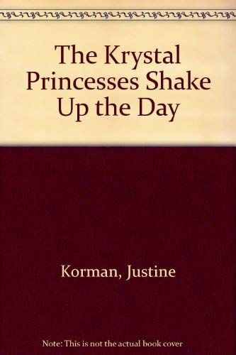 The Krystal Princesses Shake Up the Day