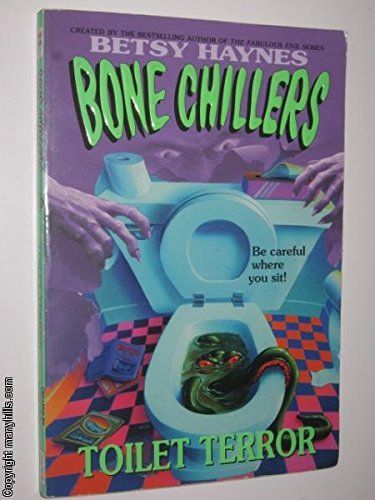 Toilet Terror (Haynes, Betsy//Bone Chillers)