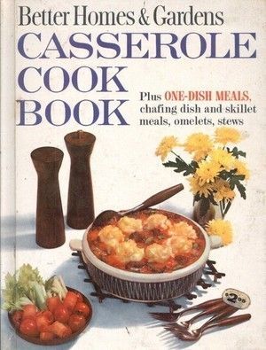 Better Homes And Gardens Casserole Cook Book