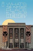 What's The Furthest Place From Here #2