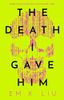 The Death I Gave Him