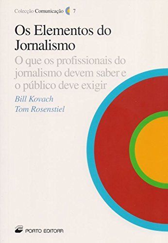 Os elementos do jornalismo: o que os profissionais do jornalismo devem saber e o público deve exigir