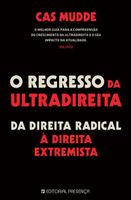 O Regresso da Ultradireita - Da direita radical à direita extremista