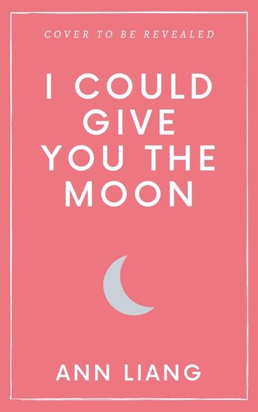 I Could Give You the Moon