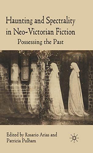 Haunting and spectrality in neo-Victorian fiction