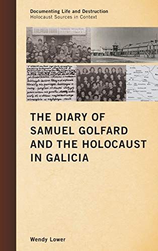 The diary of Samuel Golfard and the Holocaust in Galicia