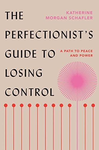 Perfectionist's Guide to Losing Control